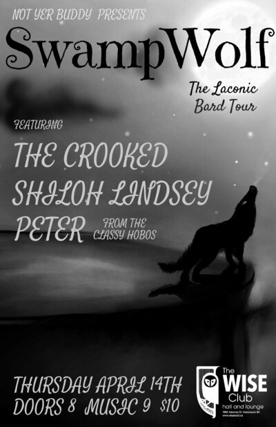 SwampWolf, The Crooked, Shiloh Lindsey, Peter -of Classy Hobos @ WISE Hall Apr 14 2016 - May 6th @ WISE Hall