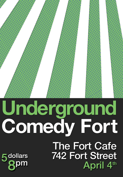 Underground Comedy Fort @ The Fort Cafe Apr 4 2011 - Jun 7th @ The Fort Cafe