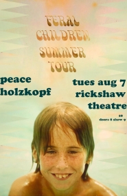 Feral Children, PEACE, Holzkopf @ Rickshaw Theatre Aug 7 2012 - May 12th @ Rickshaw Theatre