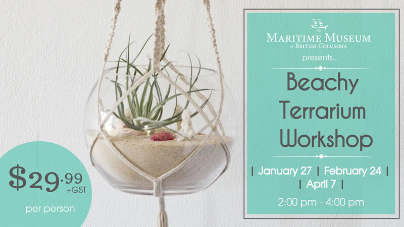 Beachy Terrarium Workshop @ Maritime Museum of BC Jan 27 2018 - Jun 26th @ Maritime Museum of BC