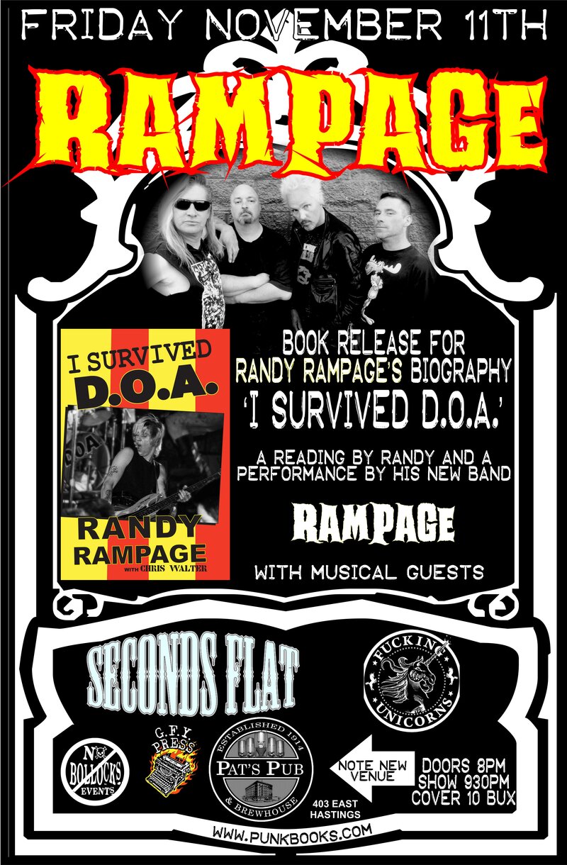 CHRIS WALTER BOOK RELEASE FOR RANDY RAMPAGE'S AUTOBIOGRAPHY "I SURVIVED D.O.A." ~: Rampage, Seconds Flat, Fucking Unicorns, READING BY RANDY RAMPAGE @ Pat's Pub Nov 11 2016 - May 10th @ Pat's Pub