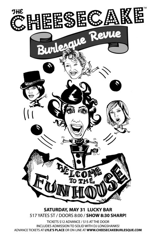 Welcome to the Funhouse!: Cheesecake Burlesque Revue @ Lucky Bar May 31 2008 - Jun 16th @ Lucky Bar