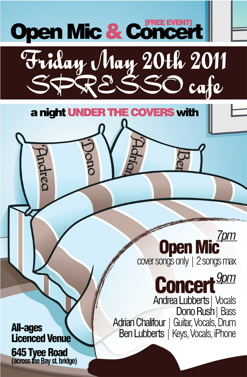 Under the Covers: Andrea Lubberts, Dono Rush, Adrian Chalifour, Ben Lubberts @ Caffe Spresso May 20 2011 - May 9th @ Caffe Spresso