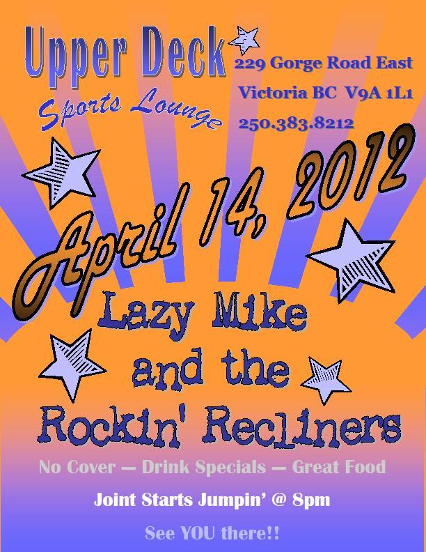 Lazy Mike  & the Rockin' Recliners @ Upper Deck (in the Gorge Travelodge) Apr 14 2012 - Jun 10th @ Upper Deck (in the Gorge Travelodge)