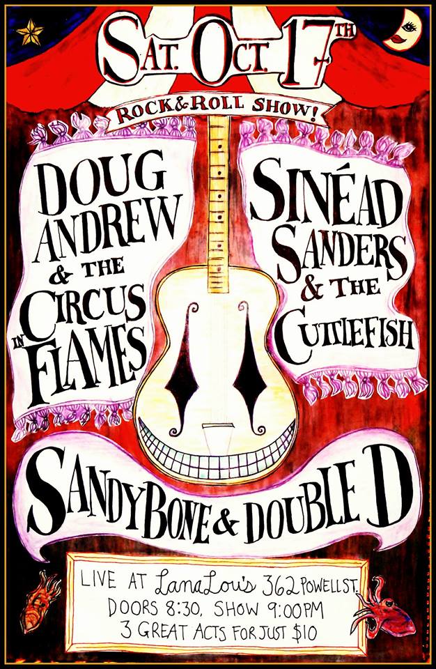 Sandy Bone, Sinead Sanders & the Cuddlefish, Circus In Flames @ LanaLou's Oct 17 2015 - May 16th @ LanaLou's