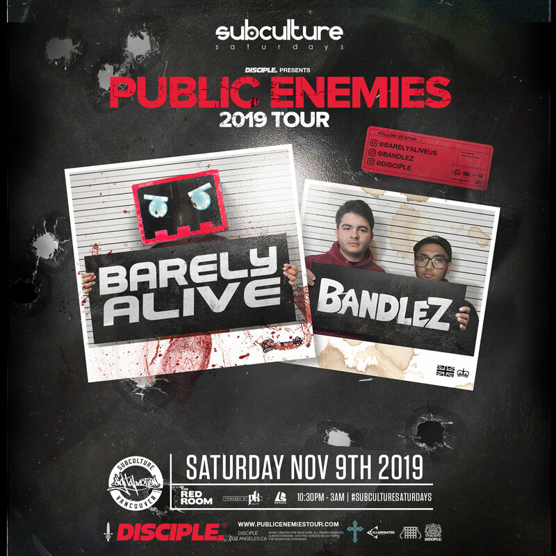Public Enemies Tour at SUBculture: Barely Alive, Bandlez  @ The Red Room Nov 9 2019 - Jun 14th @ The Red Room