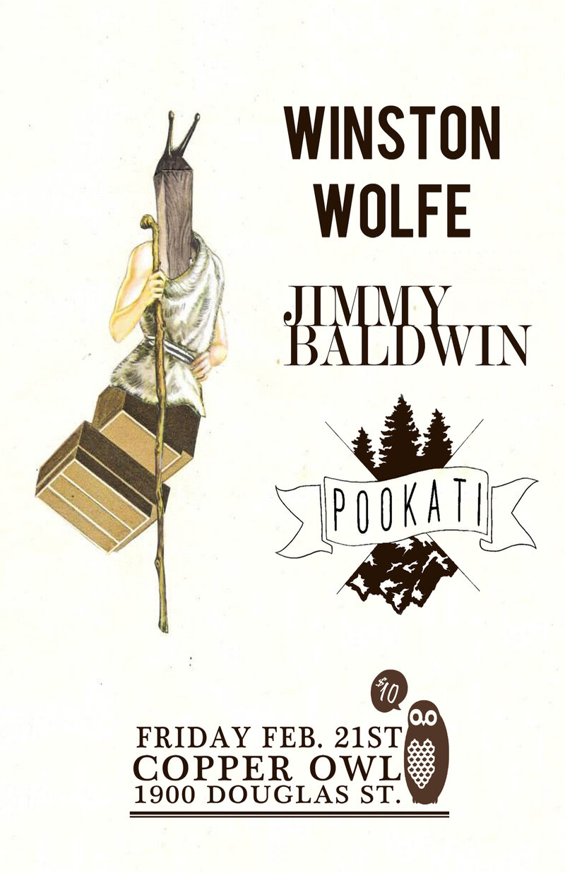 Jimmy Baldwin, Winston Wolfe, Pookati @ Copper Owl Feb 21 2014 - Jun 5th @ Copper Owl
