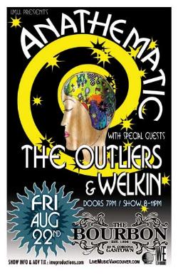 Anathematic, The OUTLIERS , welkin @ The Bourbon Aug 22 2008 - May 15th @ The Bourbon