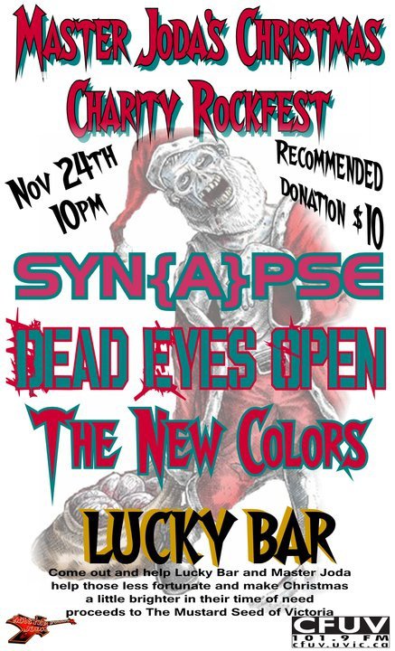 Come Rock out With DEO for the kickoff of Master Joda's Christmas Charity Rockfest: Dead Eyes Open, SYN{A}PSE, The New Colors @ Lucky Bar Nov 24 2010 - May 5th @ Lucky Bar