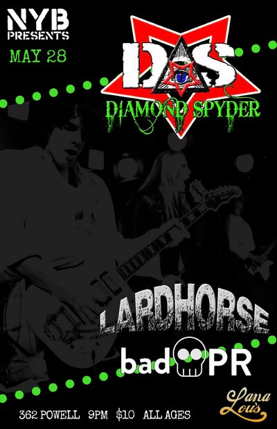Diamond Spyder, Lardhorse, Bad PR @ LanaLou's May 28 2016 - Jun 12th @ LanaLou's