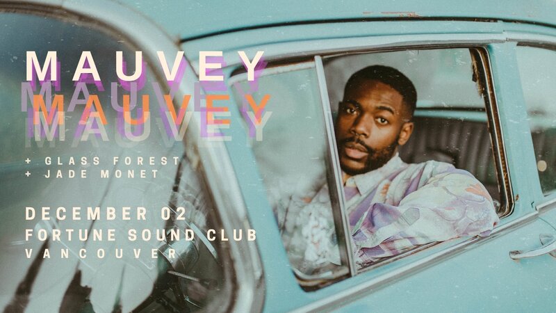 Mauvey, Jade Monet, Glass Forest  @ Fortune Sound Club Dec 2 2019 - May 16th @ Fortune Sound Club