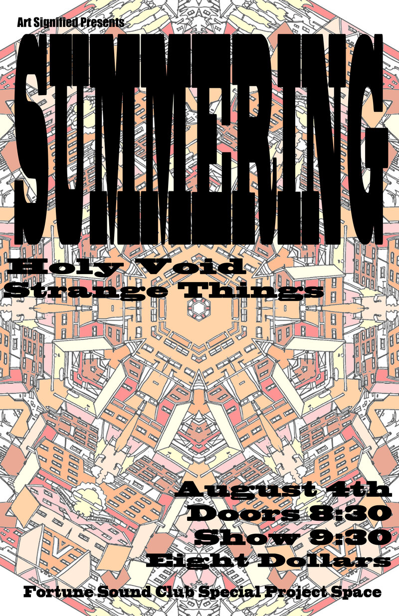 Summering, Holy Void  (Winnipeg), Strange Things @ Fortune Sound Club Aug 4 2016 - May 6th @ Fortune Sound Club