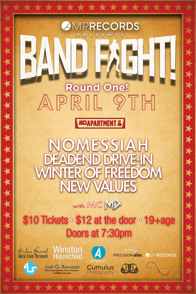 Band Fight: Round One: Dead End Drive -In, Winter Of Freedom, New Values&nbsp;, Nomessiah @ Joe's Apartment Apr 9 2015 - May 8th @ Joe's Apartment