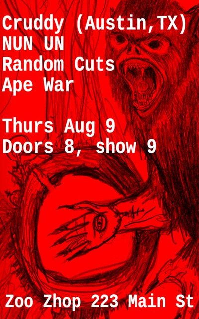 Cruddy from Austin TX with openers NUN UN, Random Cuts and Ape War: Cruddy, Nun Un, random cuts, Ape War @ zoo shop Aug 9 2012 - May 8th @ zoo shop