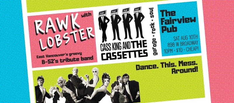 A Party for Dancing!: RAWK LOBSTER , Cass King & the Cassettes @ Fairview Pub Aug 10 2019 - May 6th @ Fairview Pub
