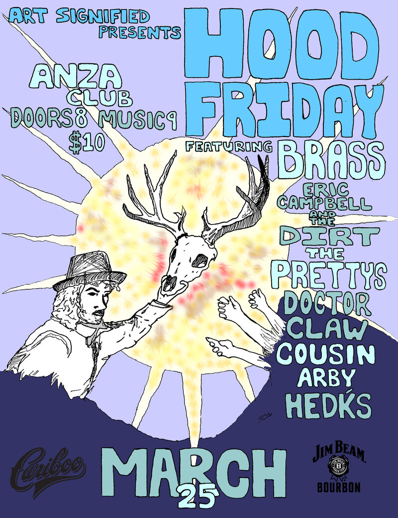 HOOD FRIDAY: Brass, Eric Campbell & The Dirt, The Pretty's, Highland Eyeway, Cousin Arby, HEDKS @ The Anza Club Mar 25 2016 - May 7th @ The Anza Club