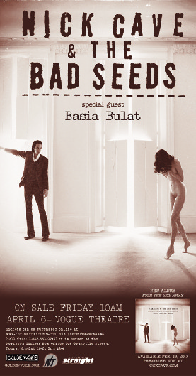 Nick Cave & The Bad Seeds, Basia Bulat @ The Vogue Theatre Apr 6 2013 - May 6th @ The Vogue Theatre
