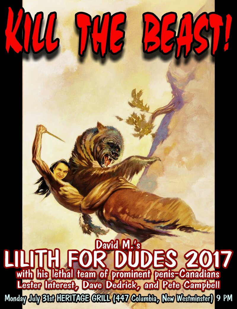 David M.'s Lilith For Dudes 2017: David M, Lester Interest, Dave Dedrick, Pete Campbell @ The Heritage Grill Jul 31 2017 - May 27th @ The Heritage Grill
