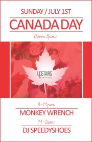 CANADA DAY :: Monkey Wrench, DJ SPEEDY SHOES @ Upstairs Jul 1 2012 - Jun 3rd @ Upstairs