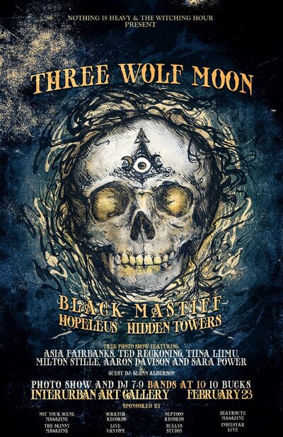Three Wolf Moon, Black Mastiff, Hidden Towers, Hopeleus @ Interurban Gallery - Feb 23, 2013
