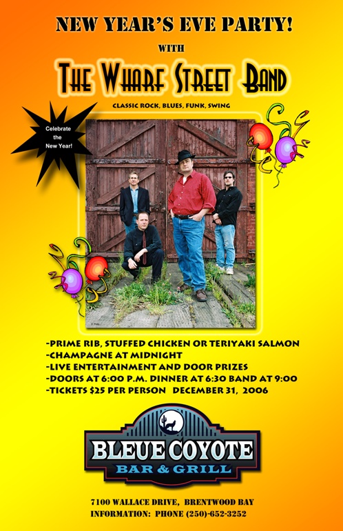 includes Dinner: Wharf Street Band @ The Bleue Coyote Dec 31 2006 - Apr 30th @ The Bleue Coyote