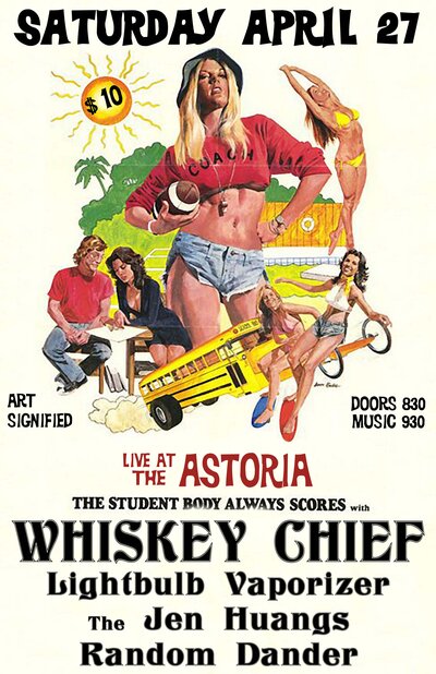 Whiskey Chief, Lightbulb Vaporizer, The Jen Huangs, Random Dander  @ The Astoria  Apr 27 2013 - May 25th @ The Astoria 