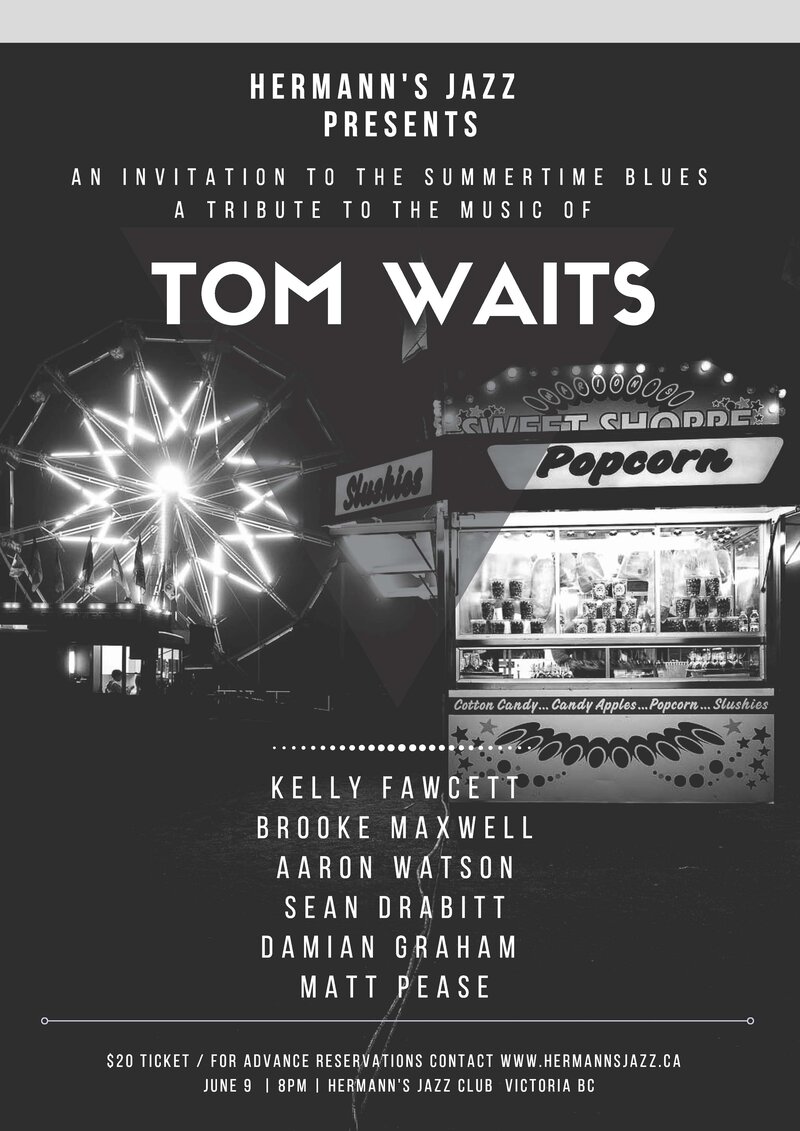 A Tribute to Tom Waits: Kelly Fawcett, Brooke Maxwell, Aaron Watson, Sean Drabitt, Damian Graham, Matt Pease @ Hermann's Jazz Club Jun 9 2017 - May 6th @ Hermann's Jazz Club