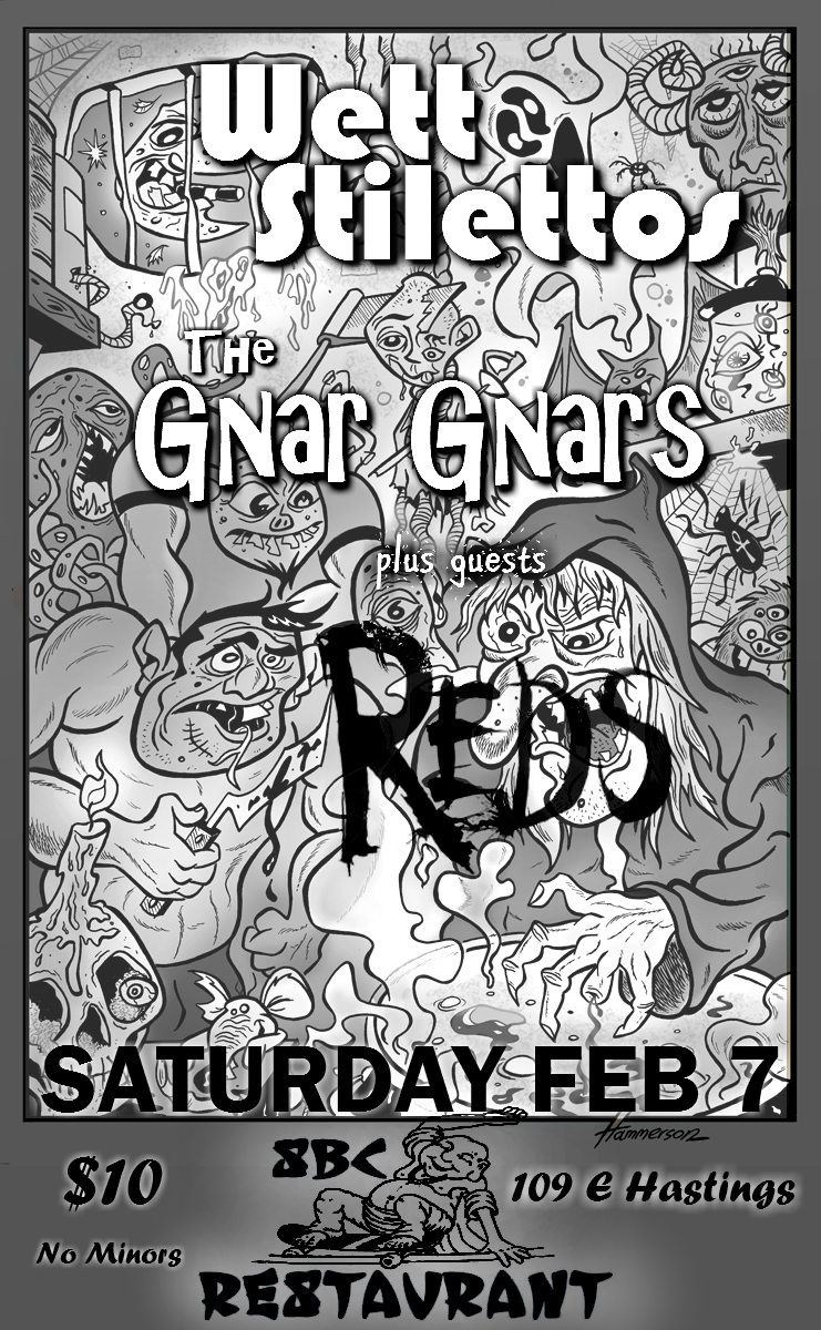 A GOOD FUCKIN SHOW: Wett Stilettos , The Gnar Gnars, Reds @ SBC Restaurant Feb 7 2015 - May 5th @ SBC Restaurant