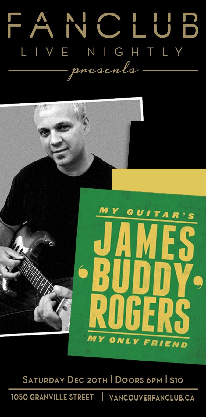 James Buddy Rogers @ Vancouver FanClub Dec 20 2014 - May 6th @ Vancouver FanClub