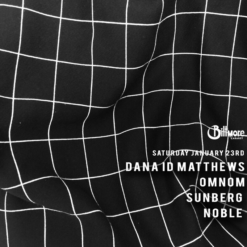 Dana ID Matthews, Omnom, Sunberg, MC Save The Whales @ The Biltmore Cabaret Jan 23 2016 - Jun 15th @ The Biltmore Cabaret