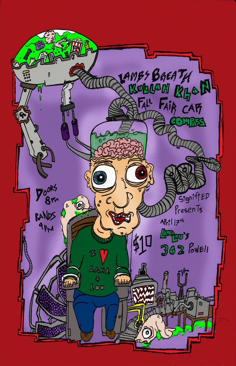 LAMBSBREATH, Kubla Khan, Fall Fair Car, Compass @ LanaLou's Apr 17 2015 - May 1st @ LanaLou's