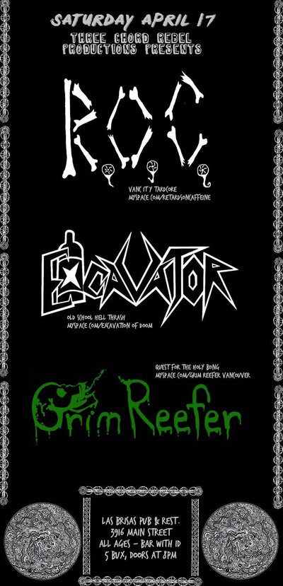 R.O.C., Excavator, Grim Reefer @ Las Brisas Pub Apr 17 2010 - May 9th @ Las Brisas Pub
