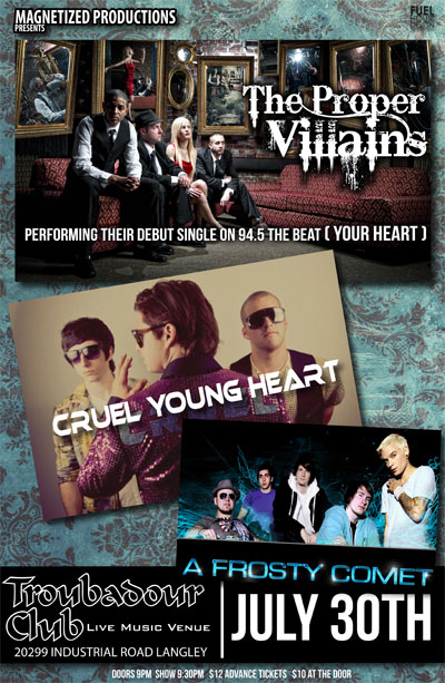 The Proper Villians, Cruel Young Heart, A Frosty Comet @ The Troubadour Club Jul 30 2011 - May 25th @ The Troubadour Club