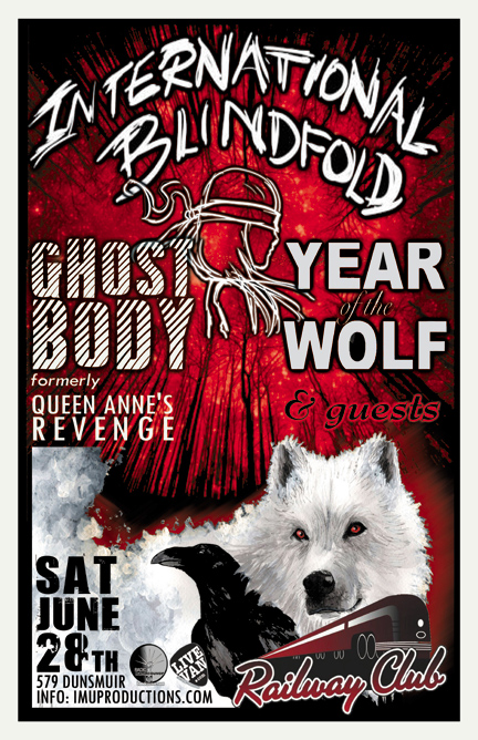 International Blindfold, Ghost Body (formerly QUEEN ANNE'S REVENGE), Year of the Wolf @ Railway Club Jun 28 2014 - May 7th @ Railway Club