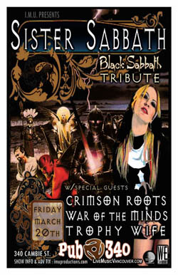 Sister Sabbath, Crimson Roots, WAR OF THE MINDS, Trophy Wife @ Pub 340 Mar 20 2009 - May 7th @ Pub 340