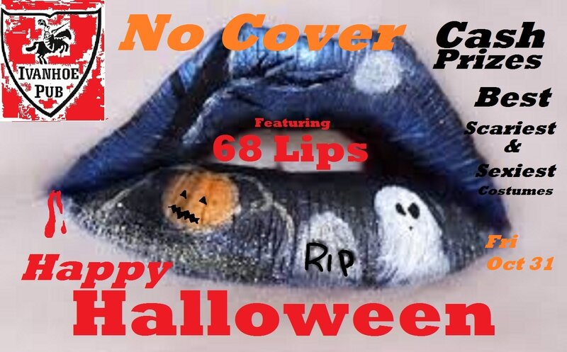 Halloween Party: 68 Lips @ Ivanhoe Pub Oct 31 2014 - May 7th @ Ivanhoe Pub