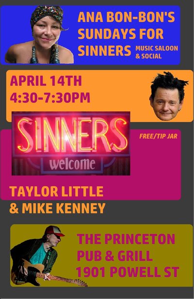Sundays for Sinners Music Saloon & Social: Ana Bon Bon, Taylor Little, Mike Kenney @ Princeton Pub Apr 14 2019 - May 8th @ Princeton Pub