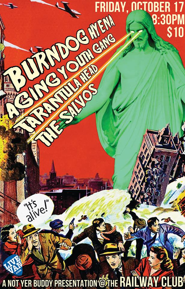 (The Return of): Burndog Hyena, Aging Youth Gang, Tarantula Head, The Salvos @ Railway Club Oct 17 2014 - May 8th @ Railway Club