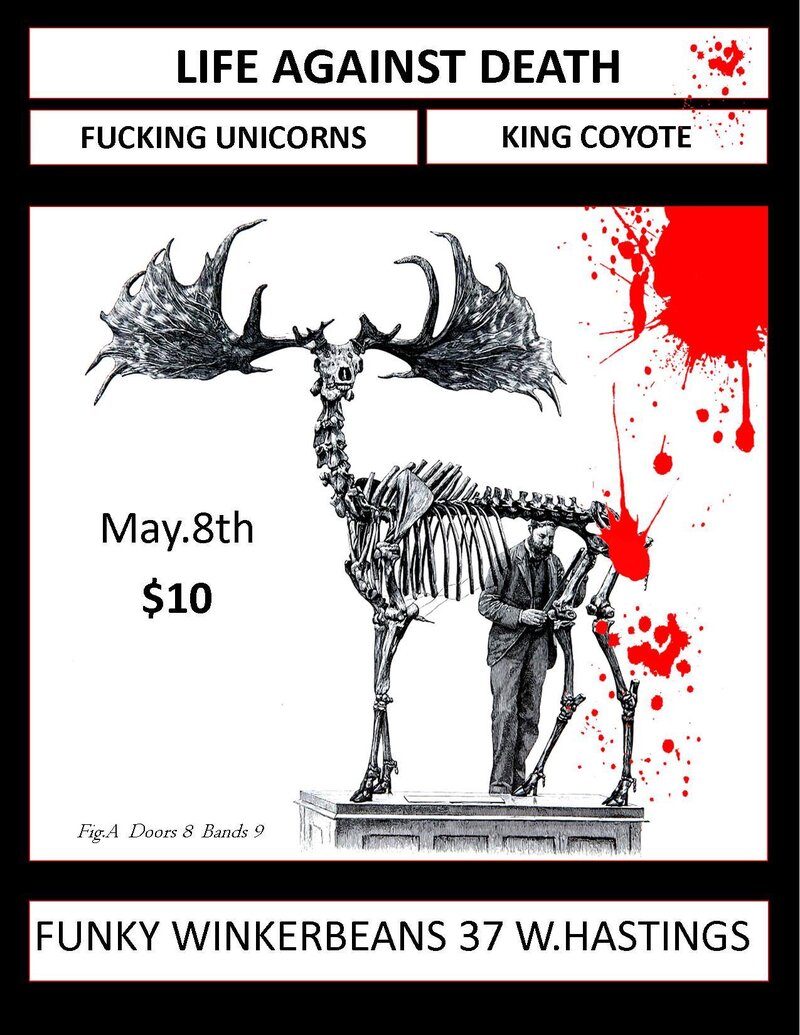 life against death, Fucking Unicorns, King Coyote @ Funky Winker Beans May 8 2015 - May 13th @ Funky Winker Beans