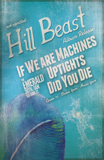 Hill Beast, If We Are Machines, Uptights, Did You Die @ The Emerald Jan 30 2016 - May 7th @ The Emerald