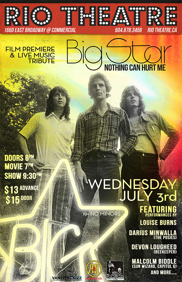 Big Starry Night! BIG STAR: NOTHING CAN HURT ME + Live Tribute: Louise Burns, Devon Lougheed (beekeeper), Darius Minwalla  (The Posies), Malcolm Biddle  (Sun Wizard, Capitol 6), And More! @ Rio Theatre Jul 3 2013 - May 8th @ Rio Theatre
