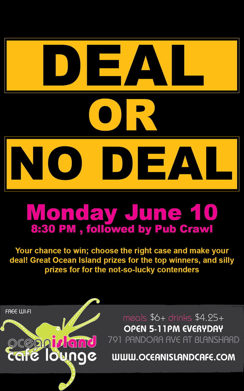 Deal or No Deal  @ Ocean Island Lounge Jun 10 2013 - Jun 10th @ Ocean Island Lounge