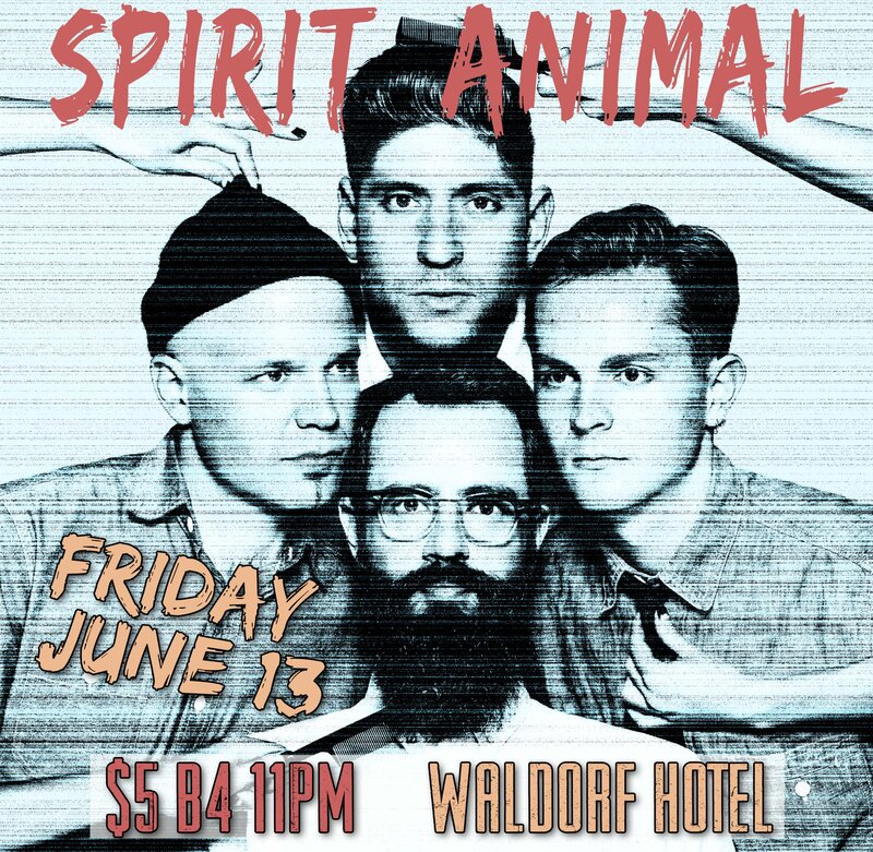 Spirit Animal @ Waldorf Hotel: Spirit Animal  @ The Waldorf Jun 13 2014 - May 6th @ The Waldorf