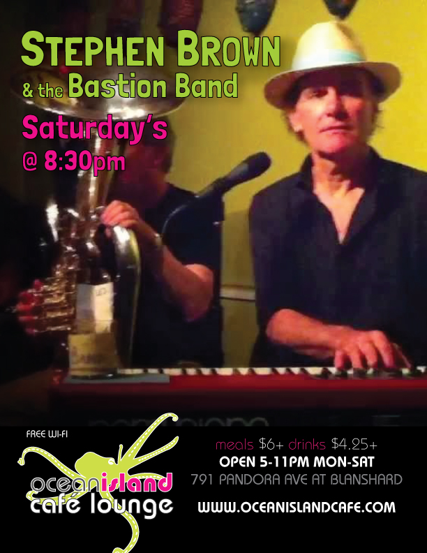 Stephen Brown and the Bastion Band @ Ocean Island Lounge Aug 9 2014 - Jun 5th @ Ocean Island Lounge
