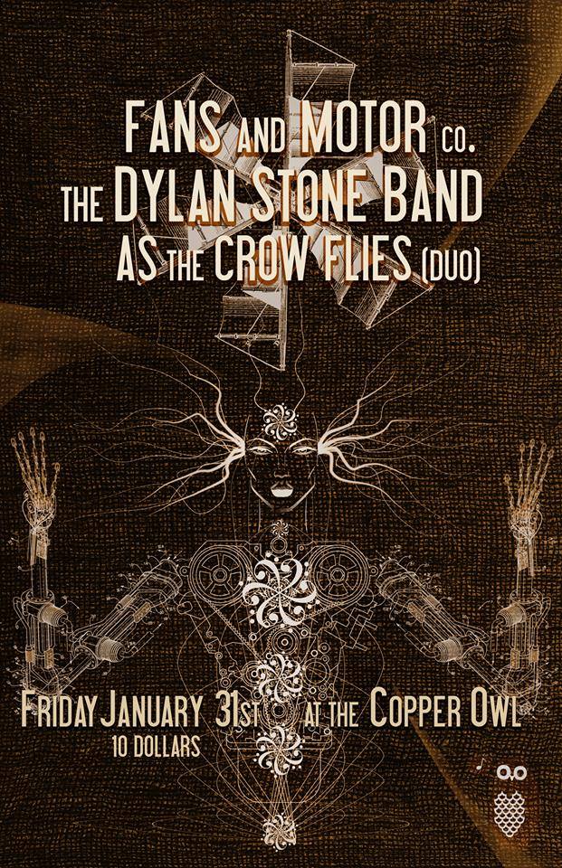 Fans & Motor Supply Co., Dylan Stone Band, As The Crow Flies @ Copper Owl Jan 31 2014 - May 7th @ Copper Owl