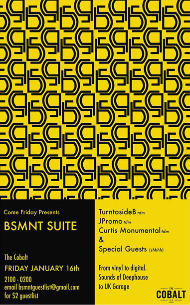 BSMNT SUITE - Come Friday Take Over: TurnToSideB, Jpromo, Curtis Monumental , Thug Dizco Muzik @ The Cobalt Jan 16 2015 - Jul 1st @ The Cobalt