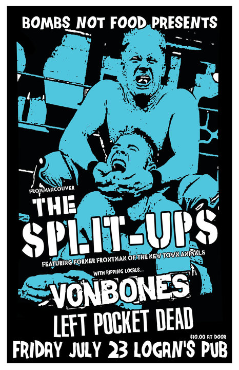 The Split-Ups featuring Nick from the New Town Animals!: The Split-Ups, VonBones, Left Pocket Dead @ Logan's Pub Jul 23 2010 - May 8th @ Logan's Pub
