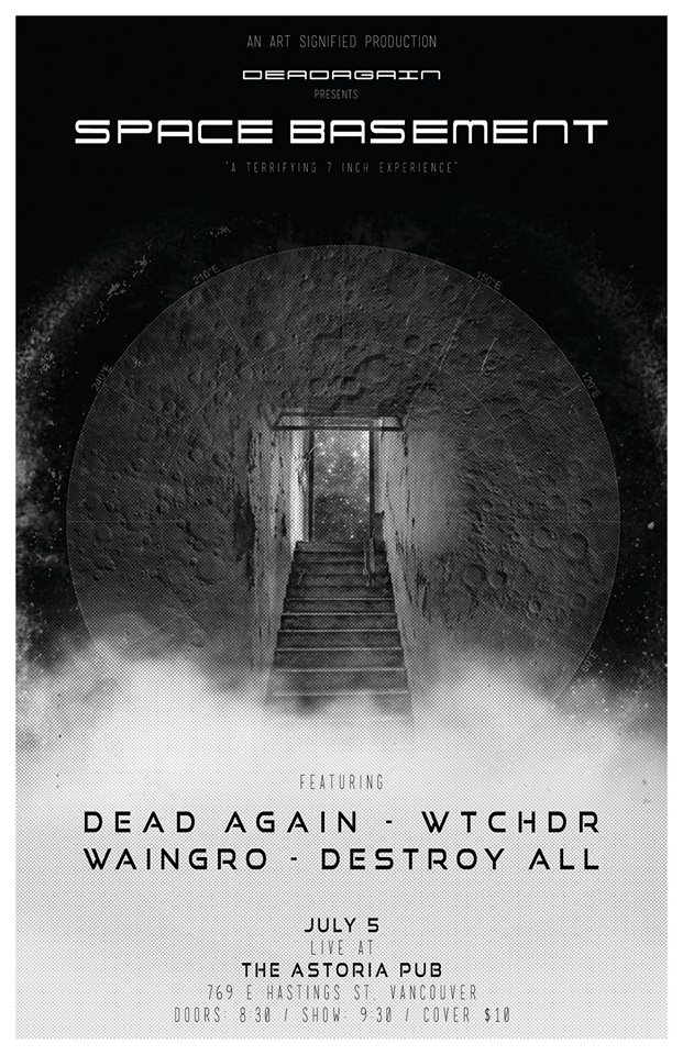 DEAD AGAIN (EP Release), Wtchdr, Waingro, DESTROY ALL @ The Astoria  Jul 5 2014 - May 30th @ The Astoria 