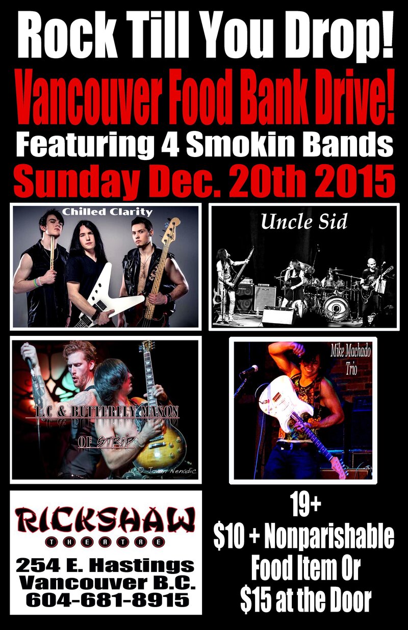 Rock Till You Drop! Vancouver Food Bank Drive!: Chilled Clarity , Uncle Sid, Strip, Mike Machado @ Rickshaw Theatre Dec 20 2015 - May 20th @ Rickshaw Theatre