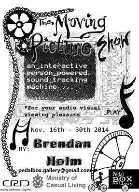 Brendan Holm: The Moving Picture Show @ PedalBox Mobile Gallery Nov 16 2014 - Jul 10th @ PedalBox Mobile Gallery